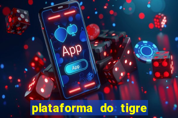 plataforma do tigre que paga no cadastro